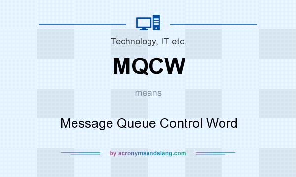 What does MQCW mean? It stands for Message Queue Control Word