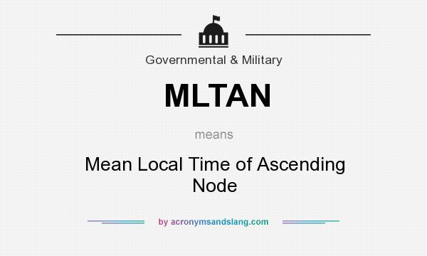 What does MLTAN mean? It stands for Mean Local Time of Ascending Node