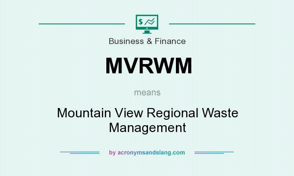What does MVRWM mean? It stands for Mountain View Regional Waste Management