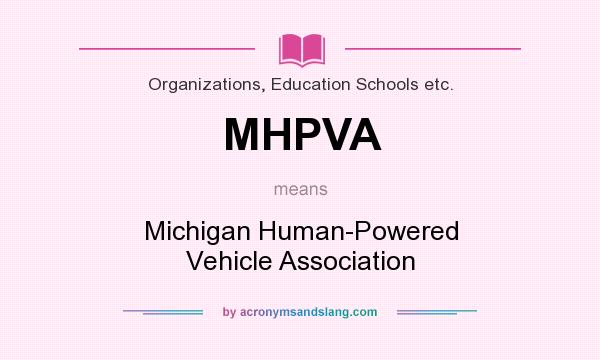 What does MHPVA mean? It stands for Michigan Human-Powered Vehicle Association