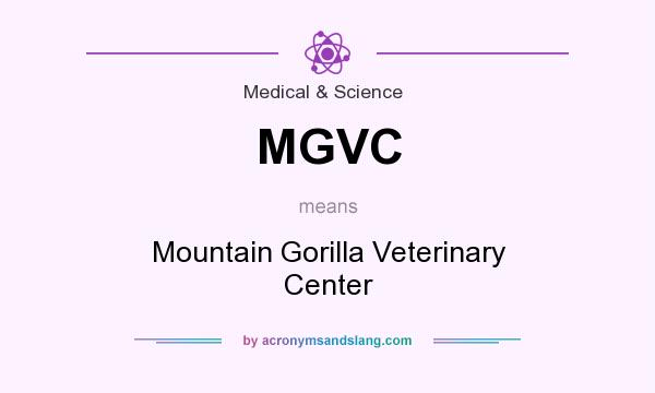 What does MGVC mean? It stands for Mountain Gorilla Veterinary Center