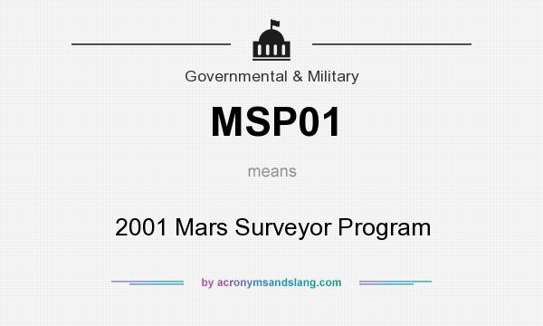 What does MSP01 mean? It stands for 2001 Mars Surveyor Program