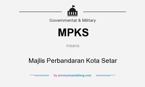 What does MPKS mean? It stands for Majlis Perbandaran Kota Setar
