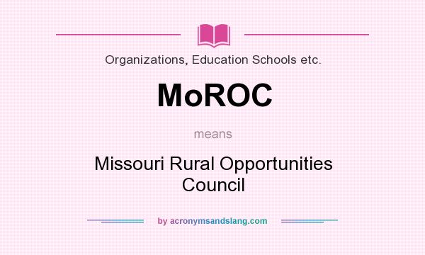 What does MoROC mean? It stands for Missouri Rural Opportunities Council