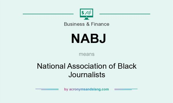 What does NABJ mean? It stands for National Association of Black Journalists