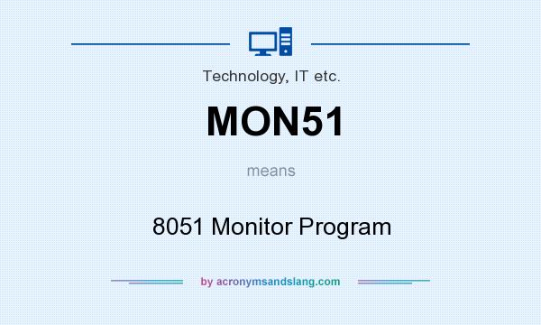 What does MON51 mean? It stands for 8051 Monitor Program