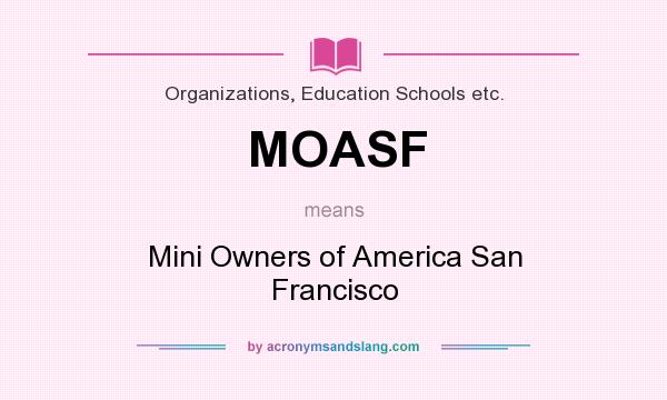 What does MOASF mean? It stands for Mini Owners of America San Francisco