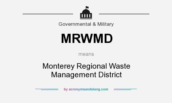 What does MRWMD mean? It stands for Monterey Regional Waste Management District
