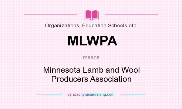 What does MLWPA mean? It stands for Minnesota Lamb and Wool Producers Association