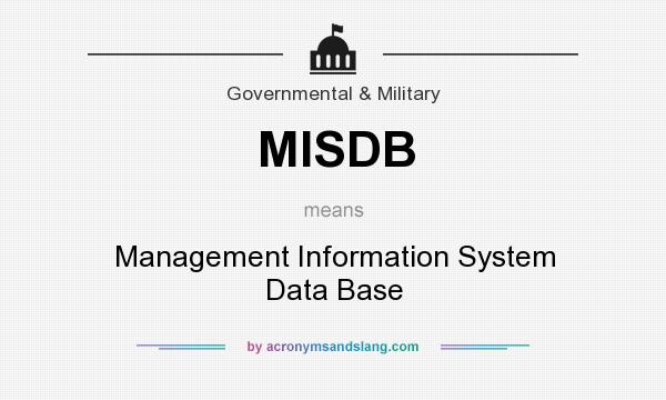 What does MISDB mean? It stands for Management Information System Data Base