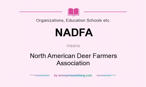 What does NADFA mean? It stands for North American Deer Farmers Association