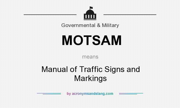 What does MOTSAM mean? It stands for Manual of Traffic Signs and Markings