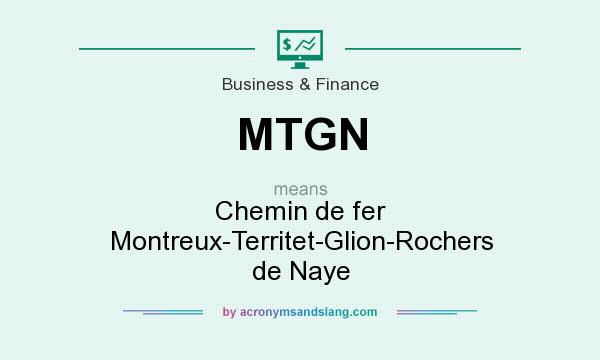 What does MTGN mean? It stands for Chemin de fer Montreux-Territet-Glion-Rochers de Naye