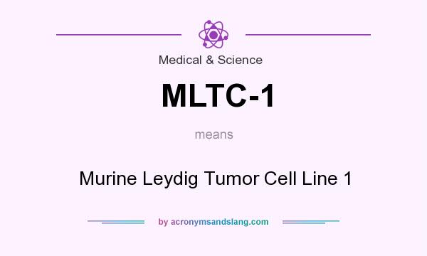 What does MLTC-1 mean? It stands for Murine Leydig Tumor Cell Line 1