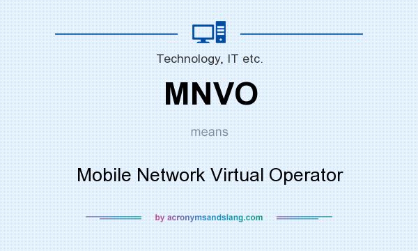 What does MNVO mean? It stands for Mobile Network Virtual Operator
