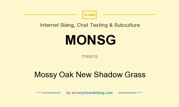 What does MONSG mean? It stands for Mossy Oak New Shadow Grass