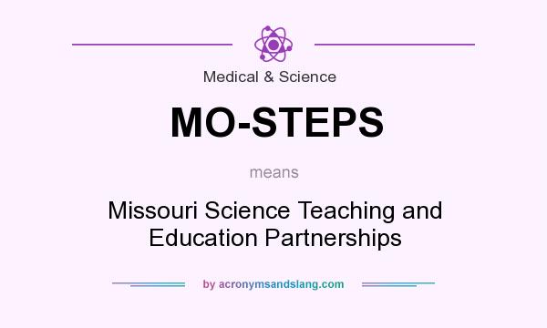 What does MO-STEPS mean? It stands for Missouri Science Teaching and Education Partnerships
