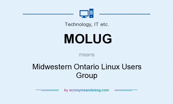 What does MOLUG mean? It stands for Midwestern Ontario Linux Users Group