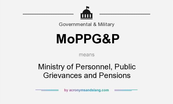 What does MoPPG&P mean? It stands for Ministry of Personnel, Public Grievances and Pensions