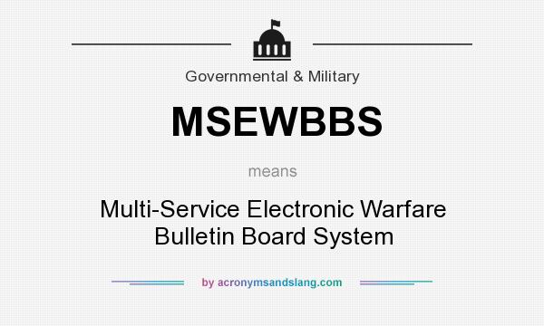 What does MSEWBBS mean? It stands for Multi-Service Electronic Warfare Bulletin Board System