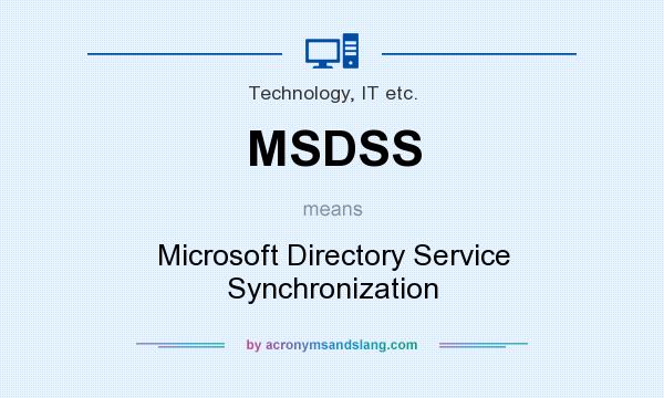 What does MSDSS mean? It stands for Microsoft Directory Service Synchronization