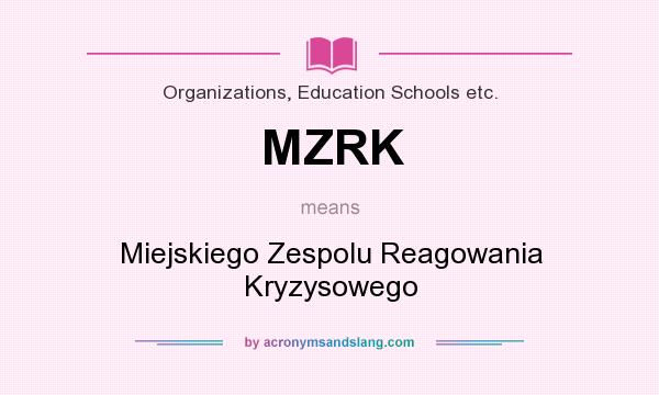 What does MZRK mean? It stands for Miejskiego Zespolu Reagowania Kryzysowego