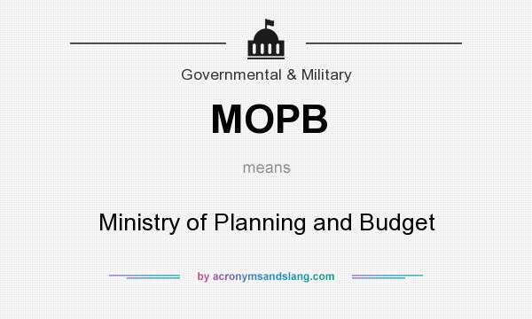 What does MOPB mean? It stands for Ministry of Planning and Budget