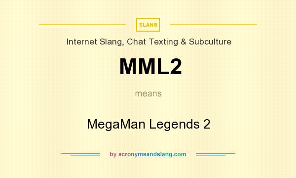 What does MML2 mean? It stands for MegaMan Legends 2