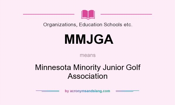 What does MMJGA mean? It stands for Minnesota Minority Junior Golf Association