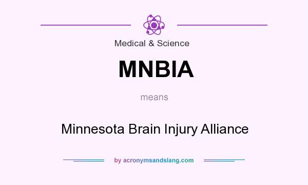 What does MNBIA mean? It stands for Minnesota Brain Injury Alliance