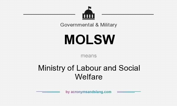 What does MOLSW mean? It stands for Ministry of Labour and Social Welfare