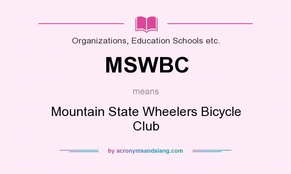 What does MSWBC mean? It stands for Mountain State Wheelers Bicycle Club