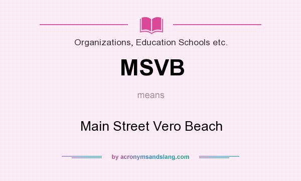 What does MSVB mean? It stands for Main Street Vero Beach