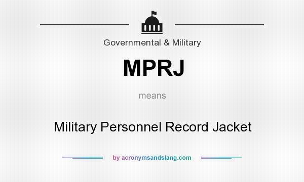 What does MPRJ mean? It stands for Military Personnel Record Jacket