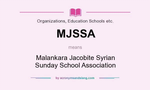 What does MJSSA mean? It stands for Malankara Jacobite Syrian Sunday School Association