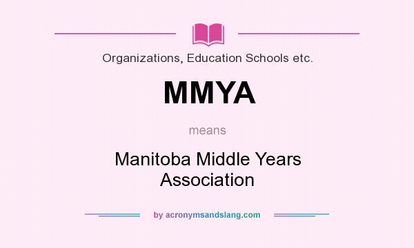 What does MMYA mean? It stands for Manitoba Middle Years Association