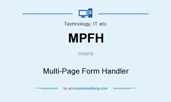 What does MPFH mean? It stands for Multi-Page Form Handler