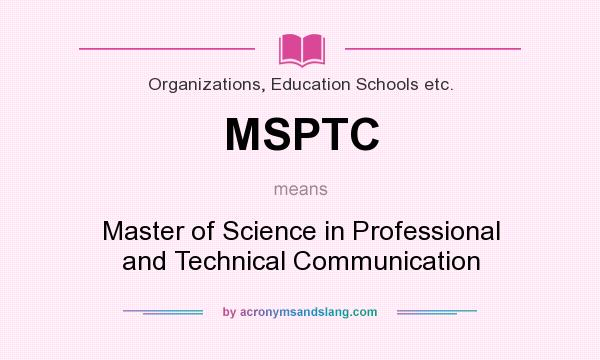 What does MSPTC mean? It stands for Master of Science in Professional and Technical Communication