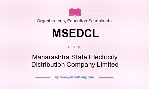What does MSEDCL mean? It stands for Maharashtra State Electricity Distribution Company Limited