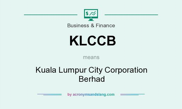 What does KLCCB mean? It stands for Kuala Lumpur City Corporation Berhad