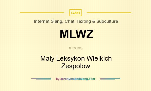 What does MLWZ mean? It stands for Maly Leksykon Wielkich Zespolow