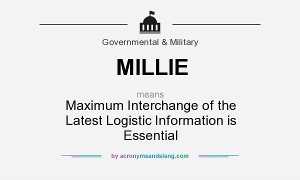 What does MILLIE mean? It stands for Maximum Interchange of the Latest Logistic Information is Essential