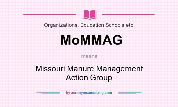 What does MoMMAG mean? It stands for Missouri Manure Management Action Group