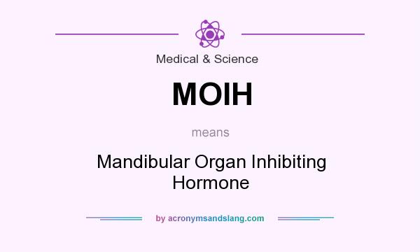 What does MOIH mean? It stands for Mandibular Organ Inhibiting Hormone