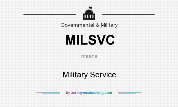 What does MILSVC mean? It stands for Military Service