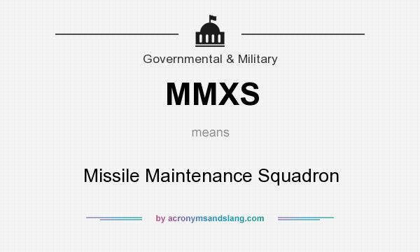 What does MMXS mean? It stands for Missile Maintenance Squadron