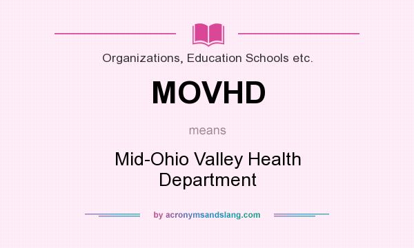 What does MOVHD mean? It stands for Mid-Ohio Valley Health Department