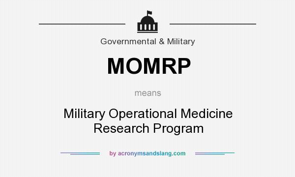 What does MOMRP mean? It stands for Military Operational Medicine Research Program