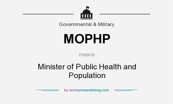 What does MOPHP mean? It stands for Minister of Public Health and Population