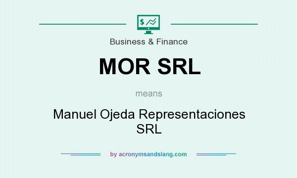 What does MOR SRL mean? It stands for Manuel Ojeda Representaciones SRL